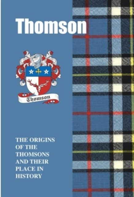 Thomson: The Origins of the Thomsons and Their Place in History