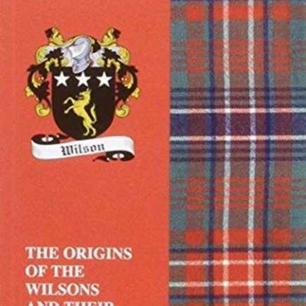 Wilson: The Origins of the Wilsons and Their Place in History