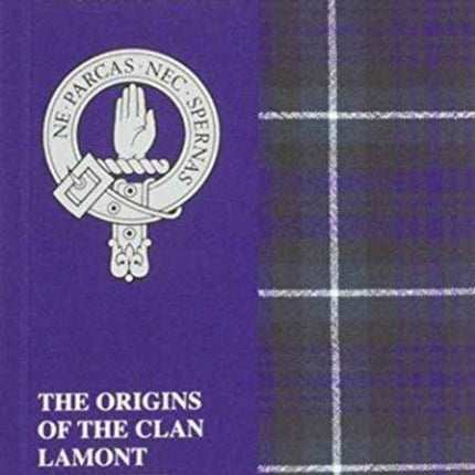 Lamont: The Origins of the Clan Lamont and Their Place in History