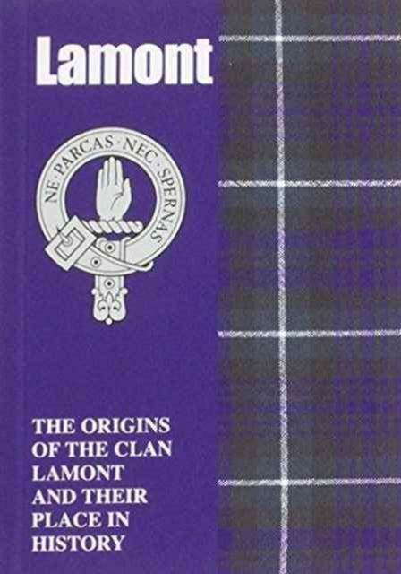 Lamont: The Origins of the Clan Lamont and Their Place in History