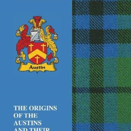 Austin: The Origins of the Austins and Their Place in History