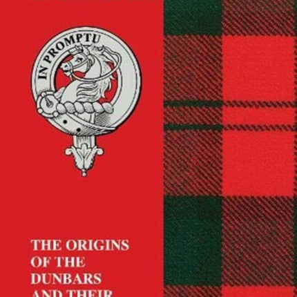 Dunbar: The Origins of the Dunbars and Their Place in History