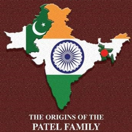 Patel: The Origins of the Patel Family and Their Place in History