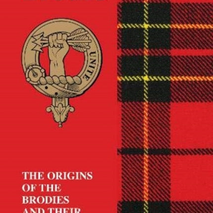 Brodie: The Origins of the Brodies and Their Place in History