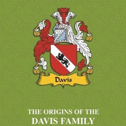 Davis: The Origins of the Davis Family and Their Place in History