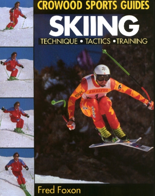 Skiing: Technique, Tactics & Training