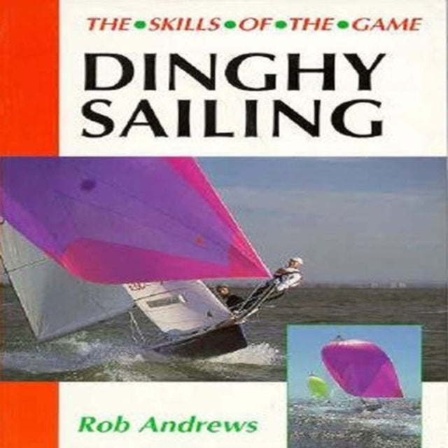 Dinghy Sailing: Skills of the Game