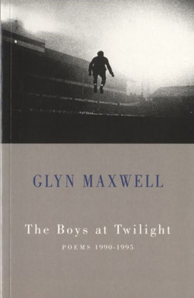 The Boys at Twilight: Poems 1990-1995