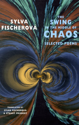 The Swing in the Middle of Chaos: Selected Poems