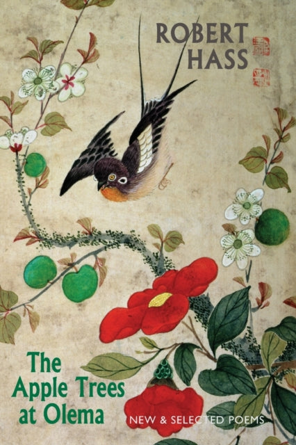 The Apple Trees at Olema: New & Selected Poems