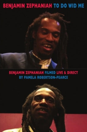 To Do Wid Me: Benjamin Zephaniah Filmed Live & Direct by Pamela Robertson-Pearce