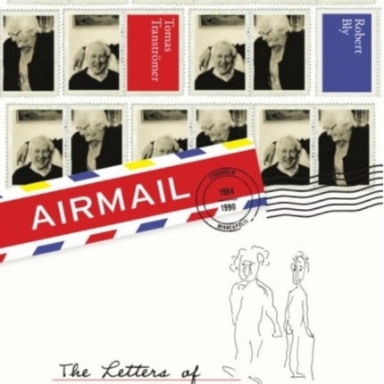 Airmail: The Letters of Robert Bly and Tomas Tranströmer