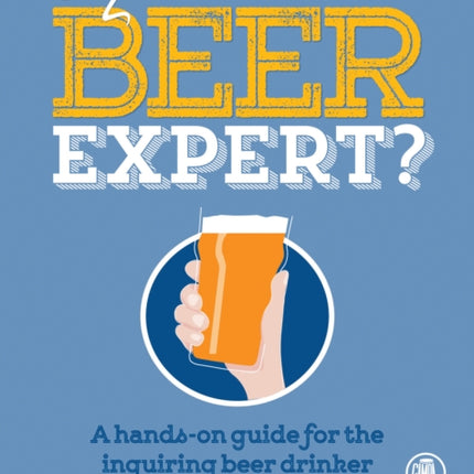 Camra's So You Want to be a Beer Expert?