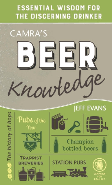 Camra's Beer Knowledge: Essential Wisdom for the Discerning Drinker