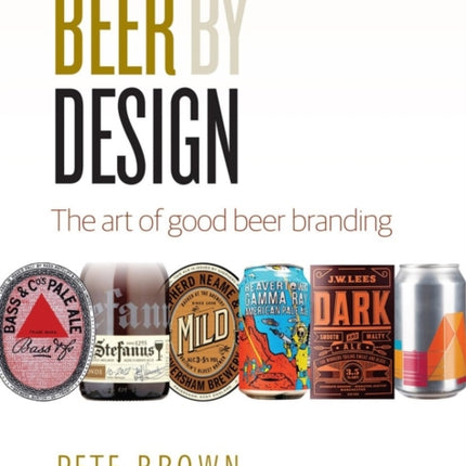 Beer by Design: The art of good beer branding