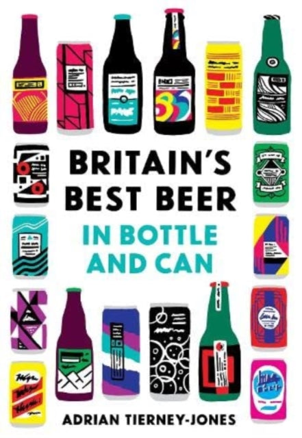 United Kingdom of Beer: 250 top beers in bottle and can