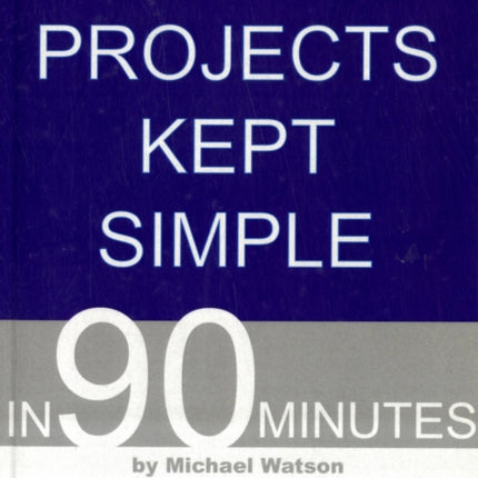 Projects Kept Simple in 90 Minutes