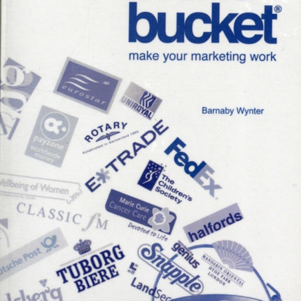 The Brand Bucket: Make Your Marketing Work