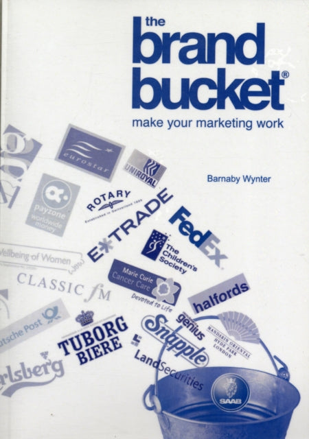 The Brand Bucket: Make Your Marketing Work