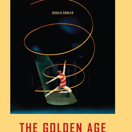 The Golden Age: Ballet in Soviet Russia 1917-1991