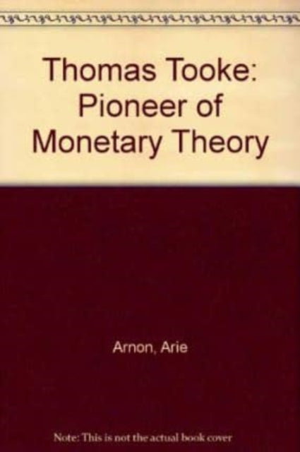 Thomas Tooke: Pioneer of Monetary Theory