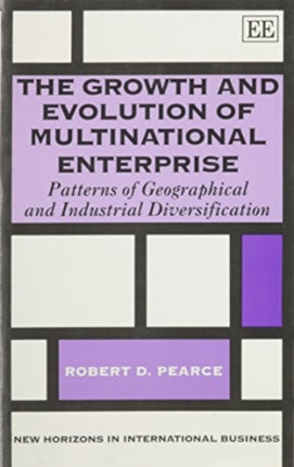 The Growth and Evolution of Multinational Enterprise: Patterns of Geographical and Industrial Diversification