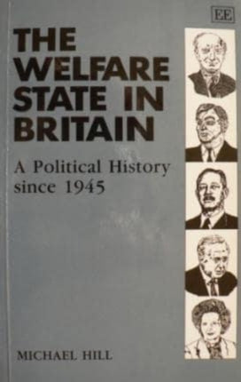 THE WELFARE STATE IN BRITAIN: A Political History since 1945