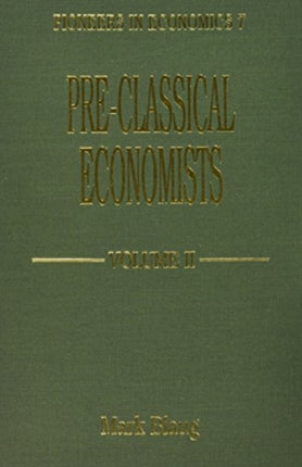 Pre-Classical Economists Volume II: