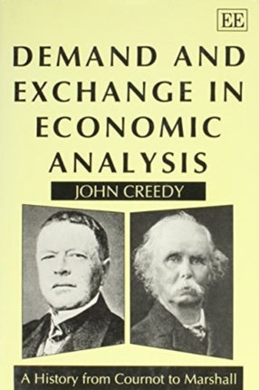 DEMAND AND EXCHANGE IN ECONOMIC ANALYSIS: A History from Cournot to Marshall