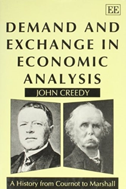 DEMAND AND EXCHANGE IN ECONOMIC ANALYSIS: A History from Cournot to Marshall