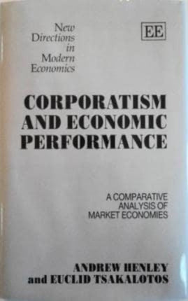 CORPORATISM AND ECONOMIC PERFORMANCE: A Comparative Analysis of Market Economies