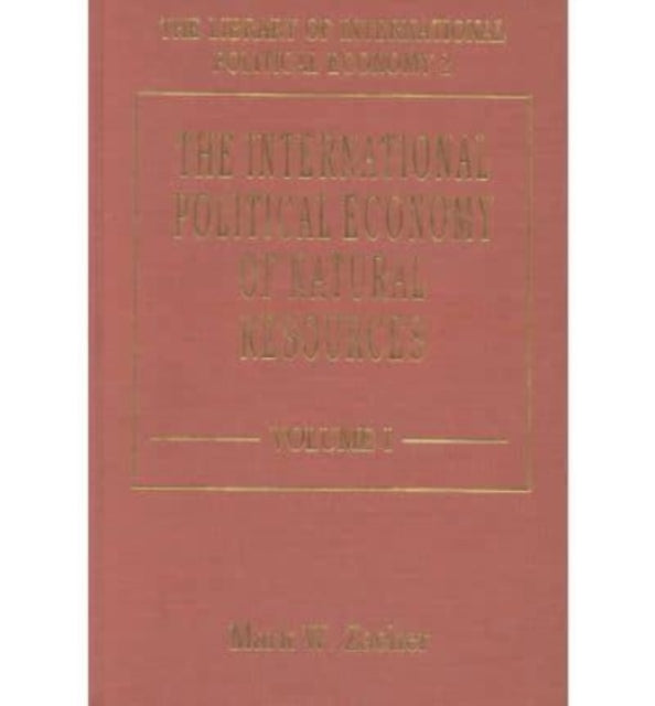 THE INTERNATIONAL POLITICAL ECONOMY OF NATURAL RESOURCES