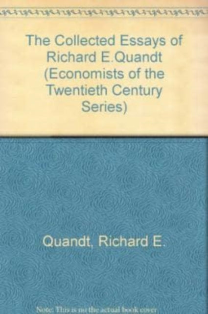 THE COLLECTED ESSAYS OF RICHARD E. QUANDT