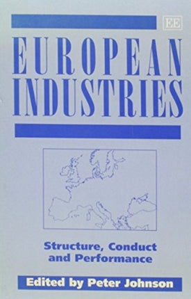 EUROPEAN INDUSTRIES: Structure, Conduct and Performance