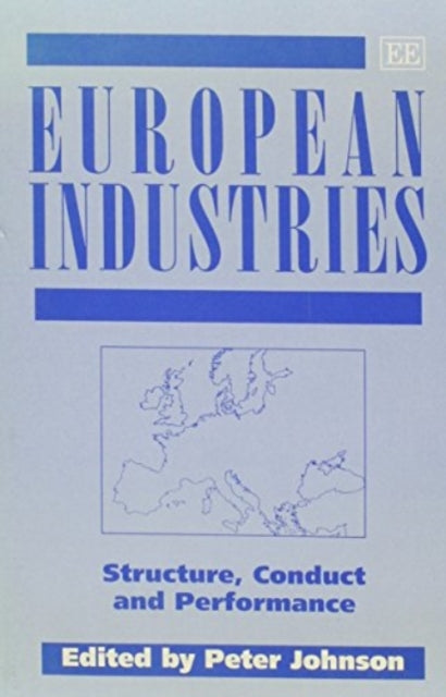 EUROPEAN INDUSTRIES: Structure, Conduct and Performance