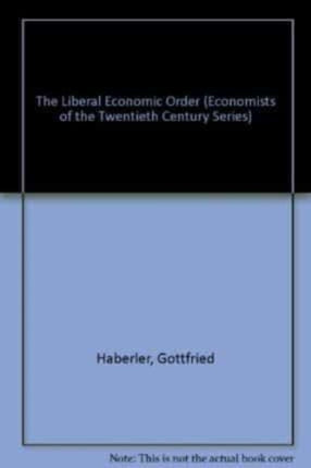 THE LIBERAL ECONOMIC ORDER