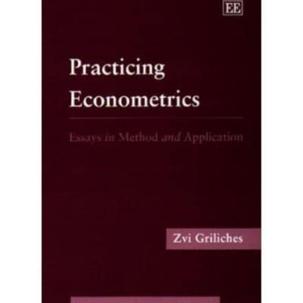 PRACTIcING ECONOMETRICS: Essays in Method and Application