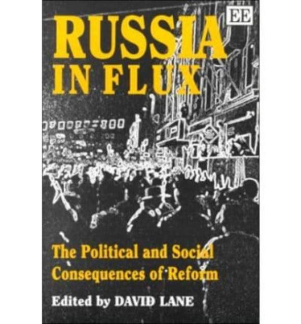 Russia in Flux: The Political and Social Consequences of Reform