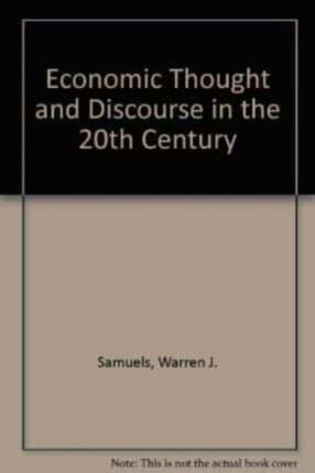 ECONOMIC THOUGHT AND DISCOURSE IN THE 20TH CENTURY