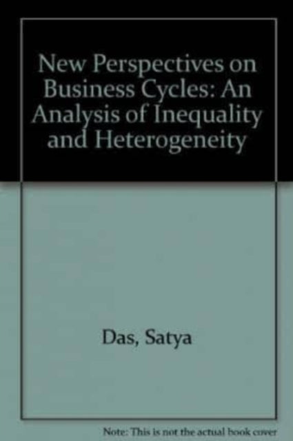 New Perspectives on Business Cycles: An Analysis of Inequality and Heterogeneity