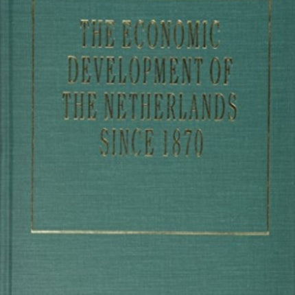 THE ECONOMIC DEVELOPMENT OF THE NETHERLANDS SINCE