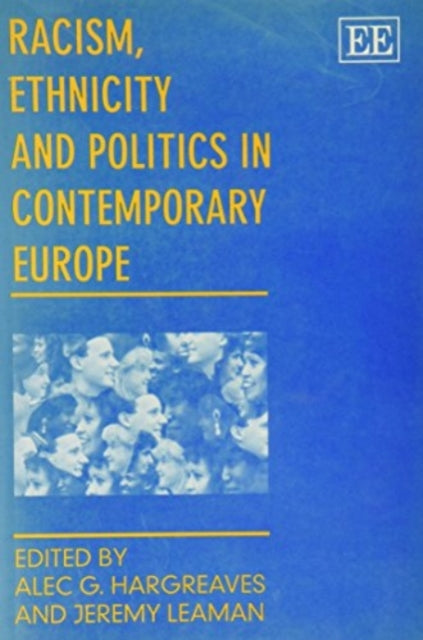 RACISM, ETHNICITY AND POLITICS IN CONTEMPORARY EUROPE