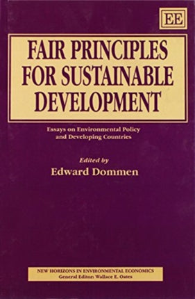 Fair Principles for Sustainable Development: Essays on Environmental Policy and Developing Countries