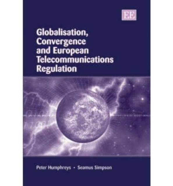 Globalisation, Convergence and European Telecommunications Regulation