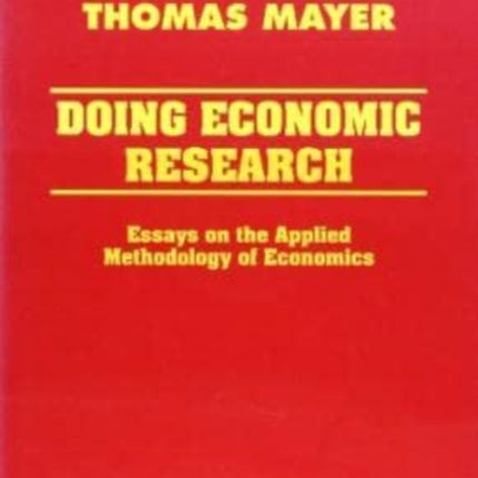 DOING ECONOMIC RESEARCH: Essays on the Applied Methodology of Economics