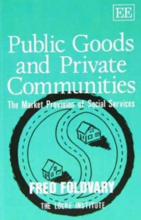 PUBLIC GOODS AND PRIVATE COMMUNITIES: The Market Provision of Social Services