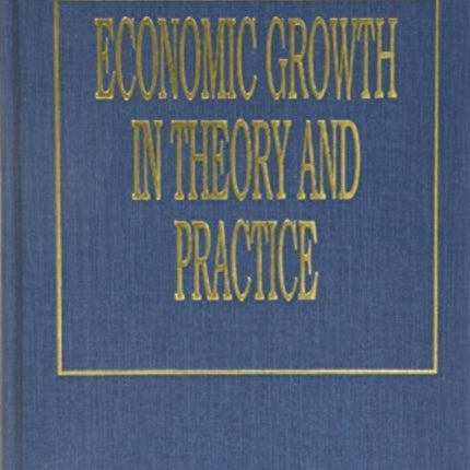 ECONOMIC GROWTH IN THEORY AND PRACTICE: A Kaldorian Perspective