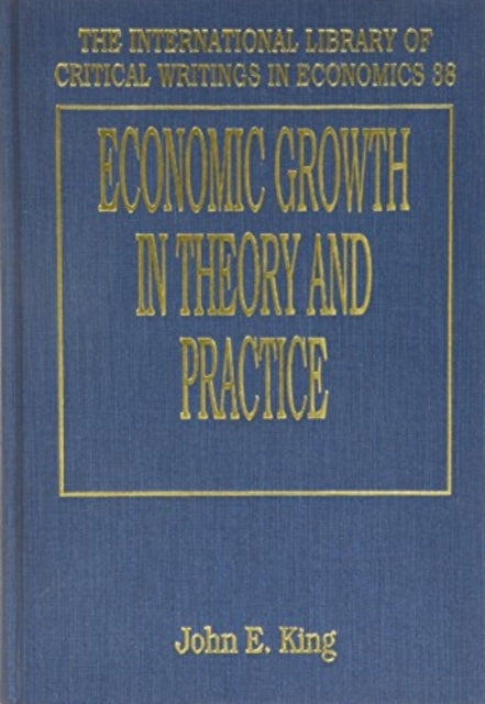 ECONOMIC GROWTH IN THEORY AND PRACTICE: A Kaldorian Perspective