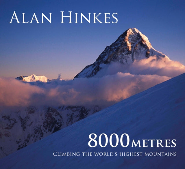 8000 metres: Climbing the World's highest mountains