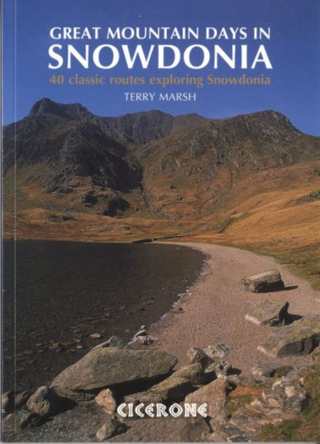 Great Mountain Days in Snowdonia: 40 classic routes exploring Snowdonia